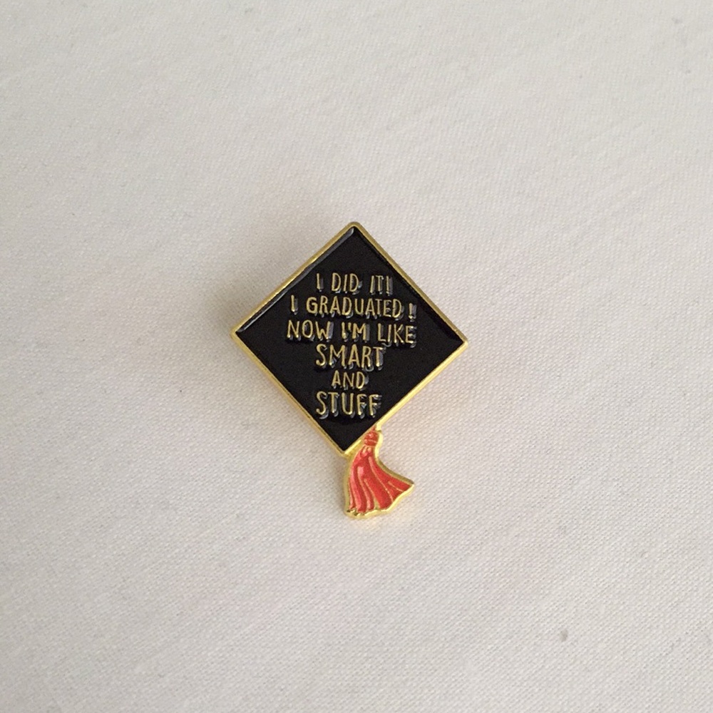 🍏50% OFF/3+...I DID IT! I GRADUATED! NOW I'M LIKE SMART AND STUFF Pin